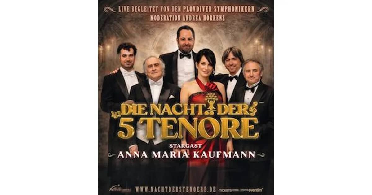 DIE NACHT DER 5 TENÖRE - mit STARGAST ANNA MARIA KAUFMANN