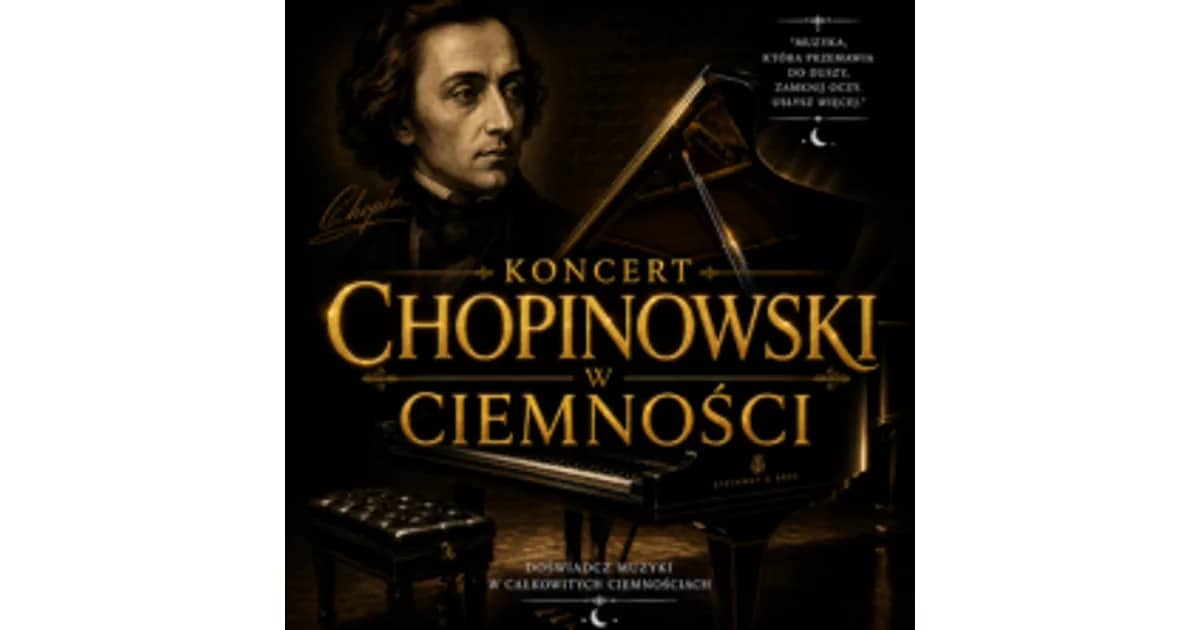 Koncert Chopinowski w Ciemności - Zamknij oczy. Uszłysz więcej event poster