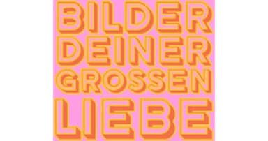 Bilder deiner großen Liebe