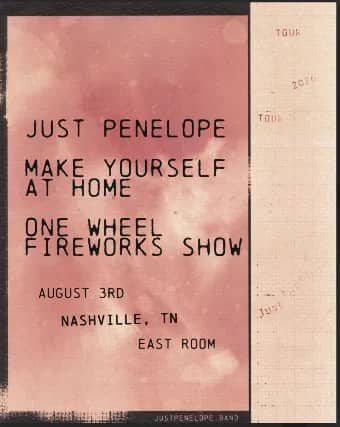 Just Penelope / One Wheel Fireworks Show / Make Yourself At Home