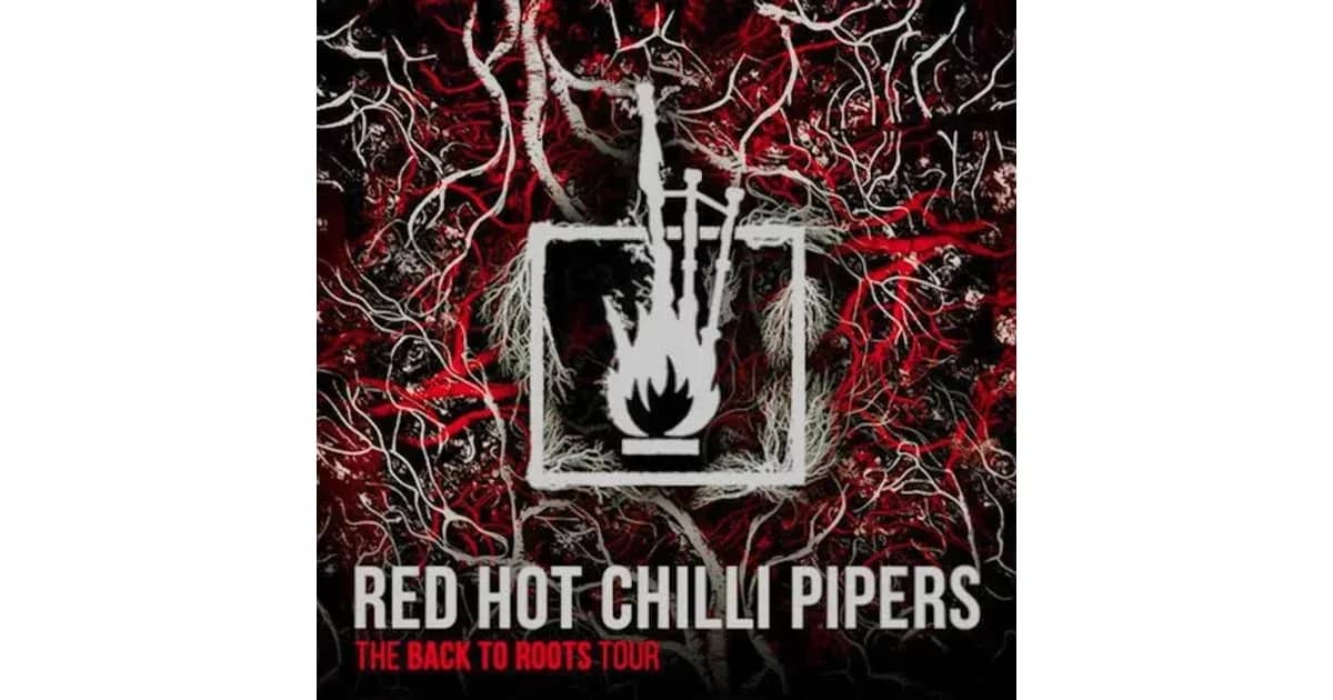 Red Hot Chilli Pipers - Back 2 Roots World Tour - 2026