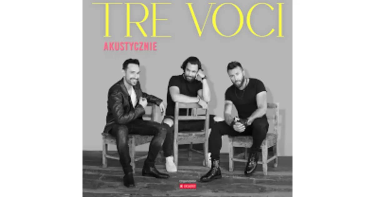 TRE VOCI – Akustycznie. Wieczór blisko serca. Bliżej głosu