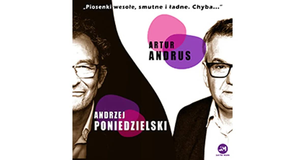 Andrzej Poniedzielski i Artur Andrus