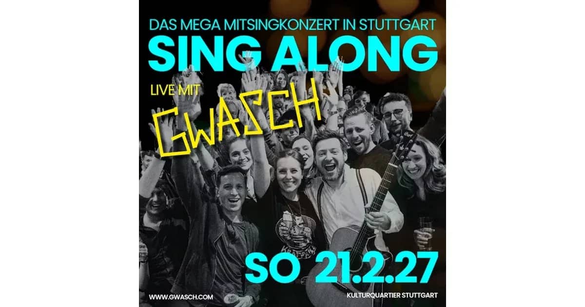 Sing-Along mit Gwasch - DAS MEGA-MITSINGKONZERT IN STUTTGART