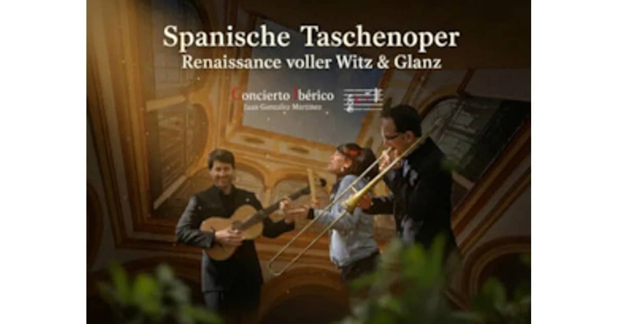 Spanische Taschenoper – Renaissance voller Witz & Glanz - Spanische Taschenoper – Renaissance voller Witz & Glanz