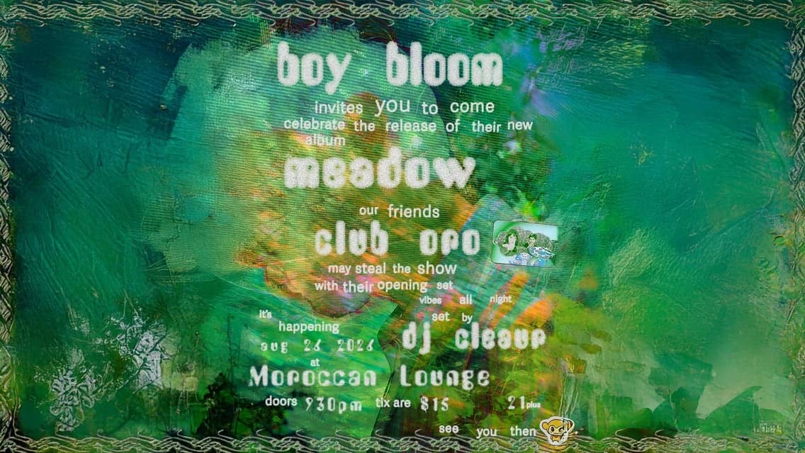Boy Bloom: 'Meadow' Album Release Show with Club Oro