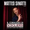 Matteo Sinatti - Il coraggio di scegliersi event poster