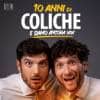 Le Coliche - 10 anni di Coliche e siamo ancora vivi event poster